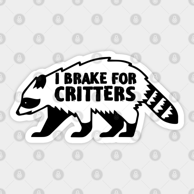 I Brake For Critters Funny Raccoon lover Sticker by zofry's life